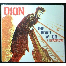 DION The Road I'm On - A Retrospective (Yellow Label – SPV 42312 2CD) Germany 2007 compilation 2CD-Set (Doo Wop, Rock & Roll)
